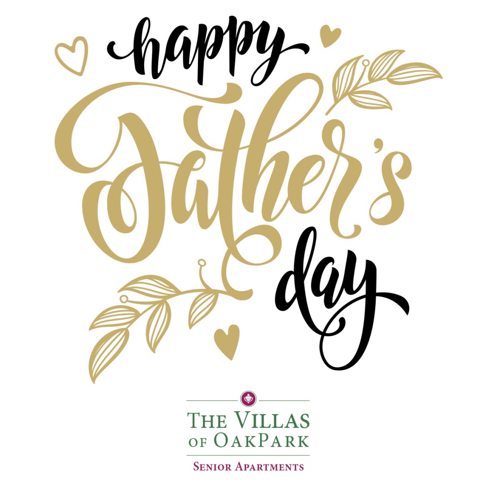 Happy Father's Day, Villas of Oak Park Senior Living, Assisted Living, Memory Care